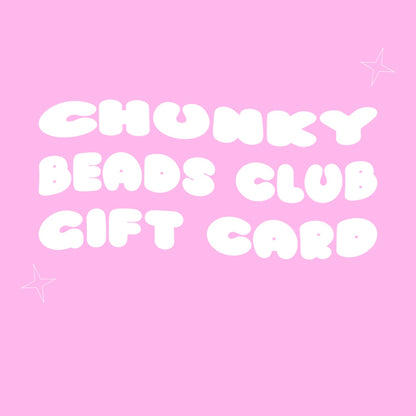 Chunky Beads Club Gift Card